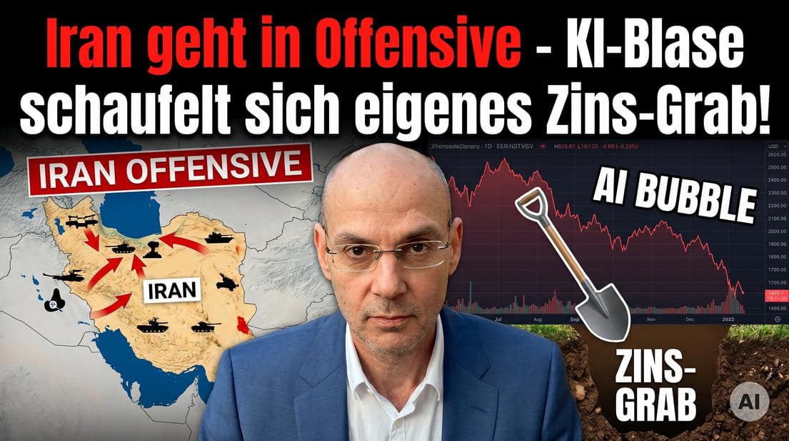 Iran startet Offensive gegen Finanzmarkt, KI-Blase droht Zins-Grab zu schaufeln.