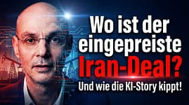 Wo ist der eingepreiste Iran-Deal? Und wie die KI-Story kippt! Videoausblick Wo ist der eingepreiste Iran-Deal? Und wie die KI-Story kippt! Videoausblick