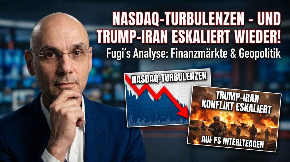 NASDAQ-Turbulenzen und Trump-Iran Eskalation, Finanzmärkte & Geopolitik, Fugi