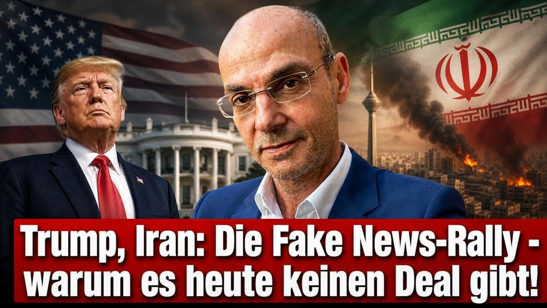 Trump, Iran: Die Fake News-Rally – warum es heute keinen Deal gibt! Videoausblick Trump, Iran: Die Fake News-Rally – warum es heute keinen Deal gibt! Videoausblick