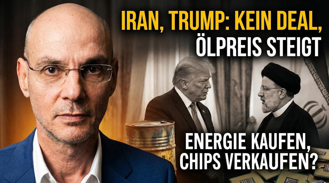 Iran, Trump: Kein Deal, Ölpreis steigt – Energie kaufen, Chips verkaufen? Videoausblick Iran, Trump: Kein Deal, Ölpreis steigt – Energie kaufen, Chips verkaufen? Videoausblick