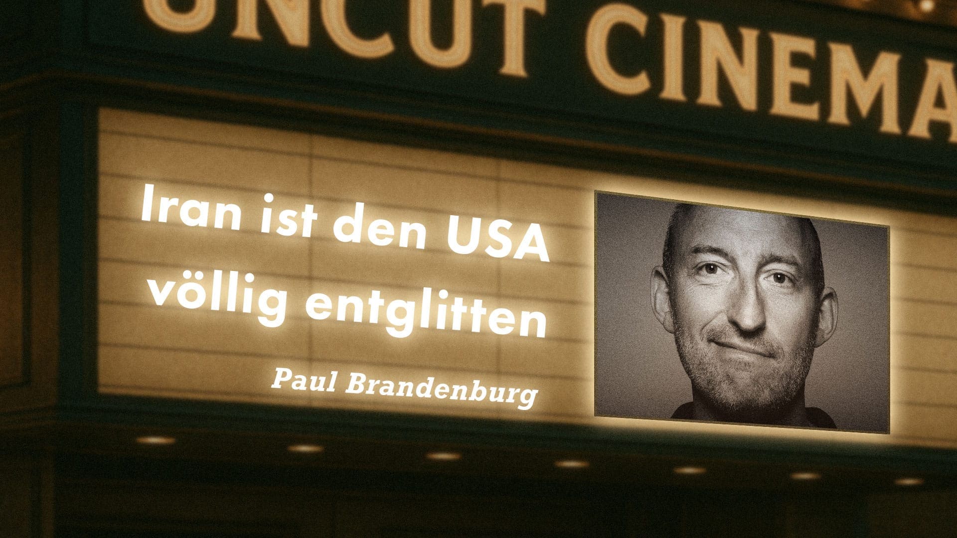 Uncut #78: Heute mit Paul Brandenburg | Iran ist den USA völlig entglitten Uncut #78: Heute mit Paul Brandenburg | Iran ist den USA völlig entglitten