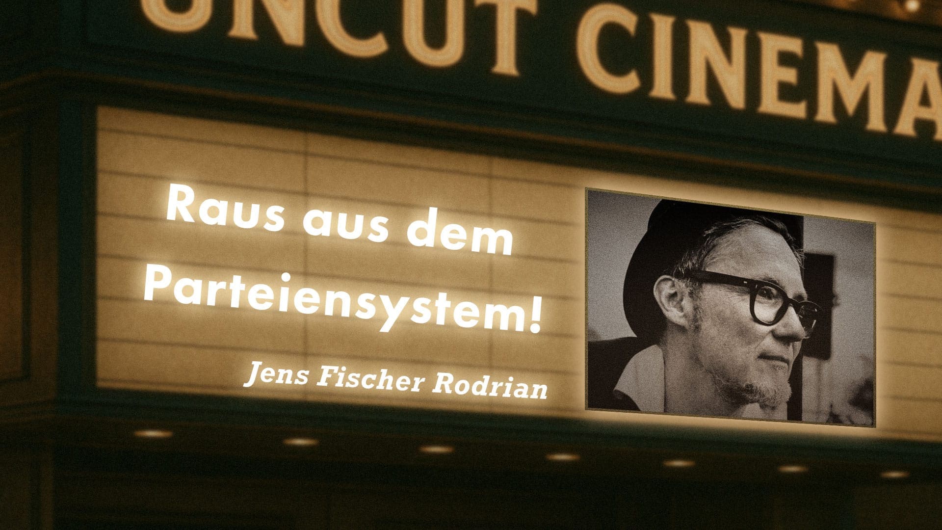 Uncut #79: Heute mit Jens Fischer Rodrian | Raus aus dem Parteiensystem!